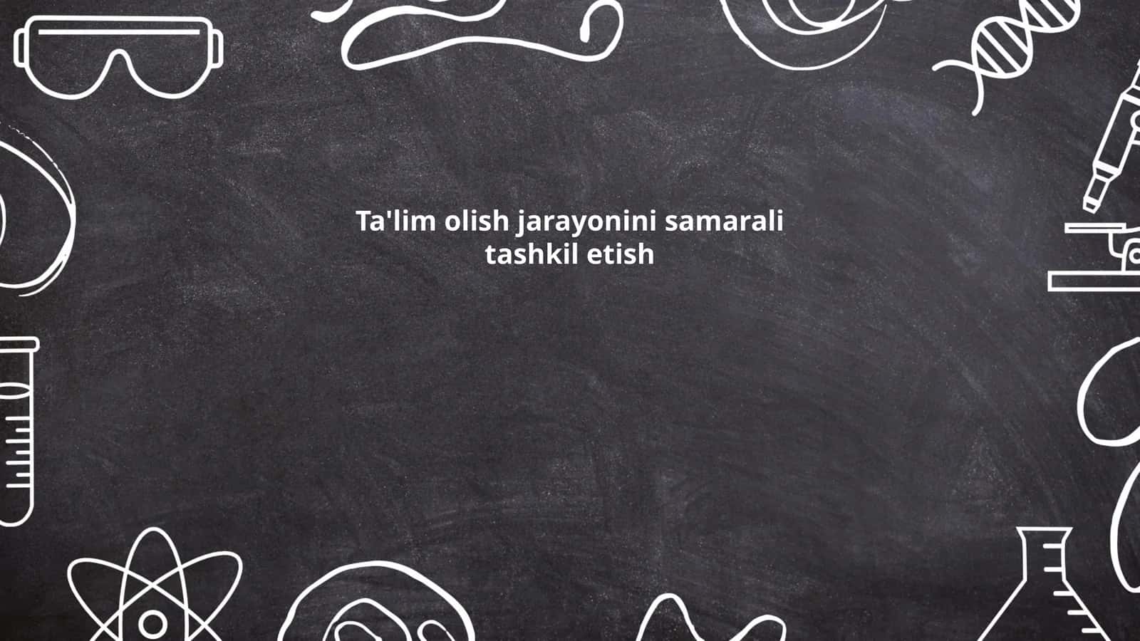 Ta'lim olish jarayonini samarali tashkil etish 1