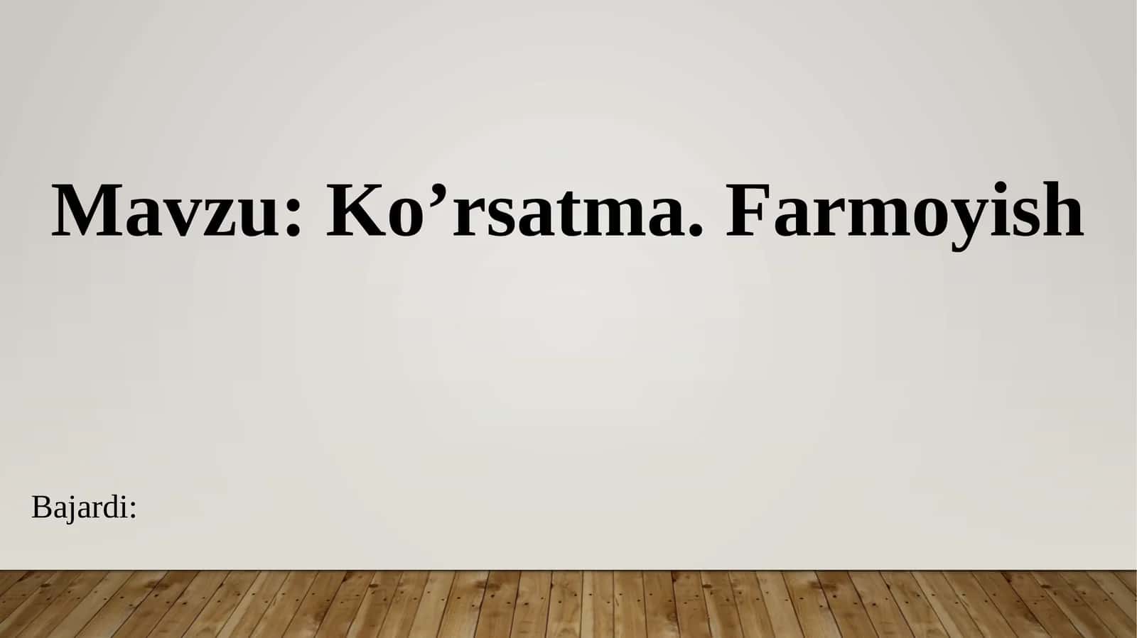 Ko’rsatma.Farmoyish 1