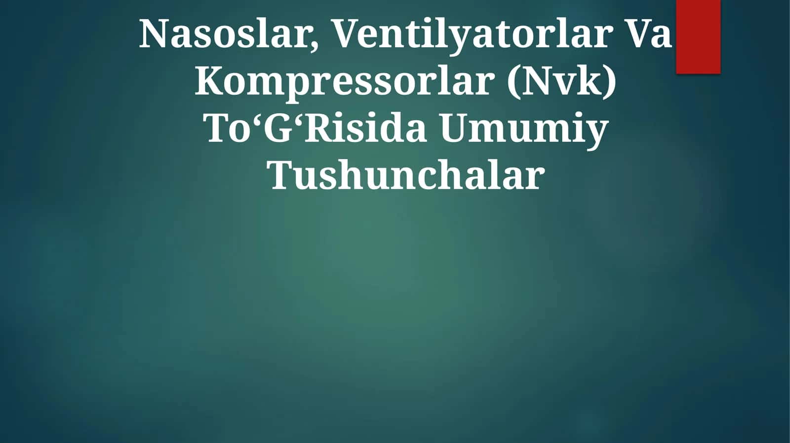 Nasoslar, Ventilyatorlar Va Kompressorlar (Nvk) To‘G‘Risida Umumiy Tushunchalar 1