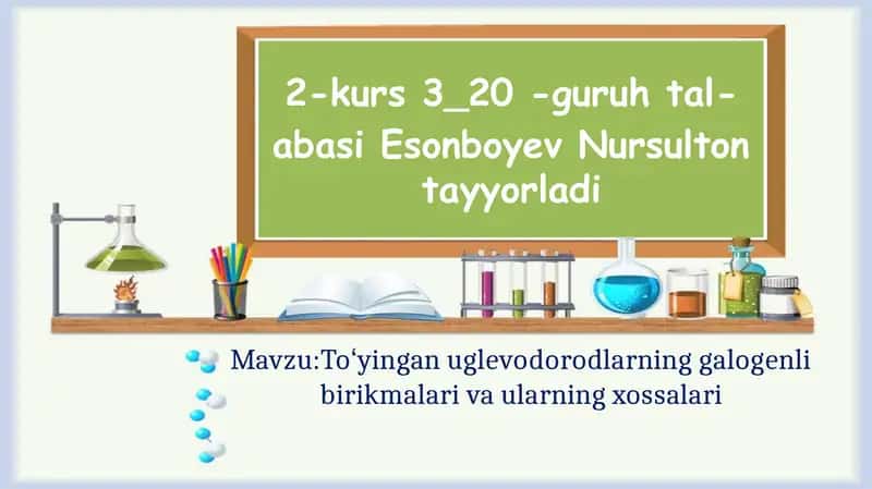Toʻyingan uglevodorodlarning galogenli birikmalari va ularning xossalari 1