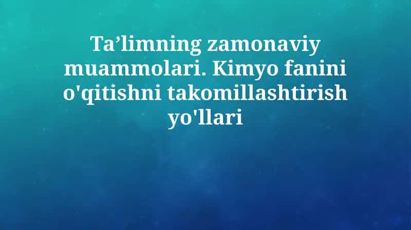 Ta'limning zamonaviy muammolari 1