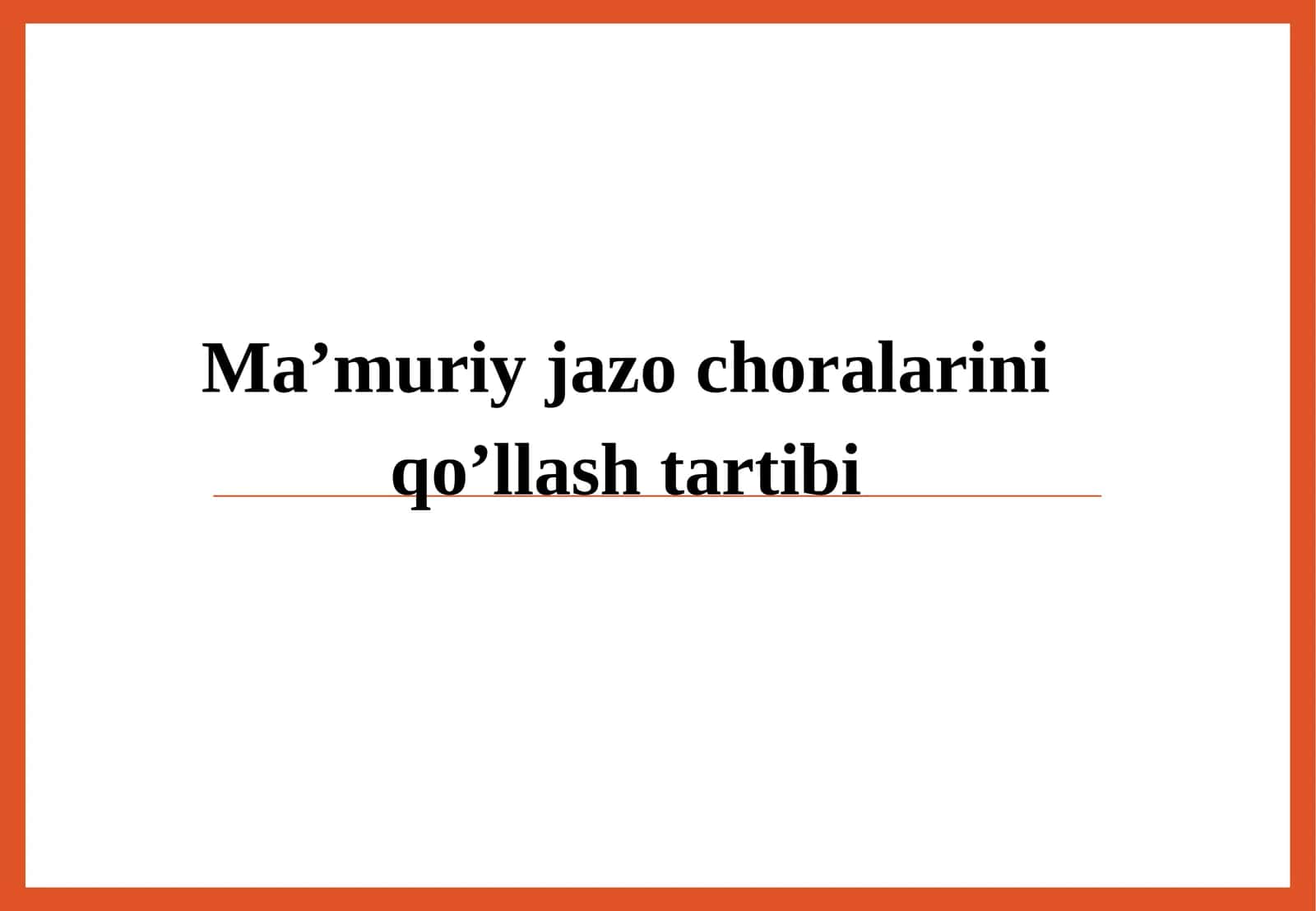 Ma’muriy jazochoralarini qo’llash tartibi 1