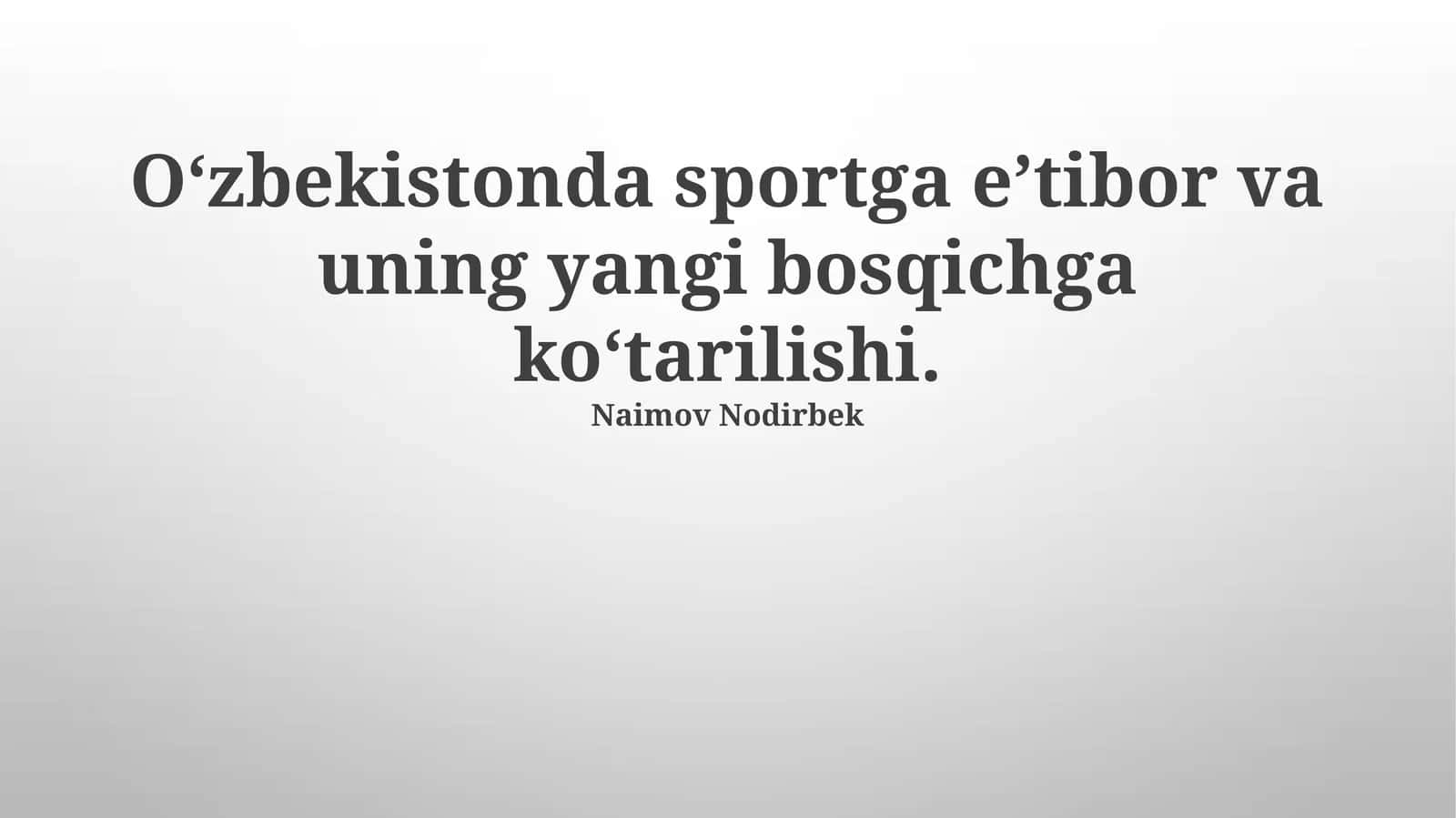 O‘zbekistonda sportga e’tibor va uning yangi bosqichga ko‘tarilishi 1