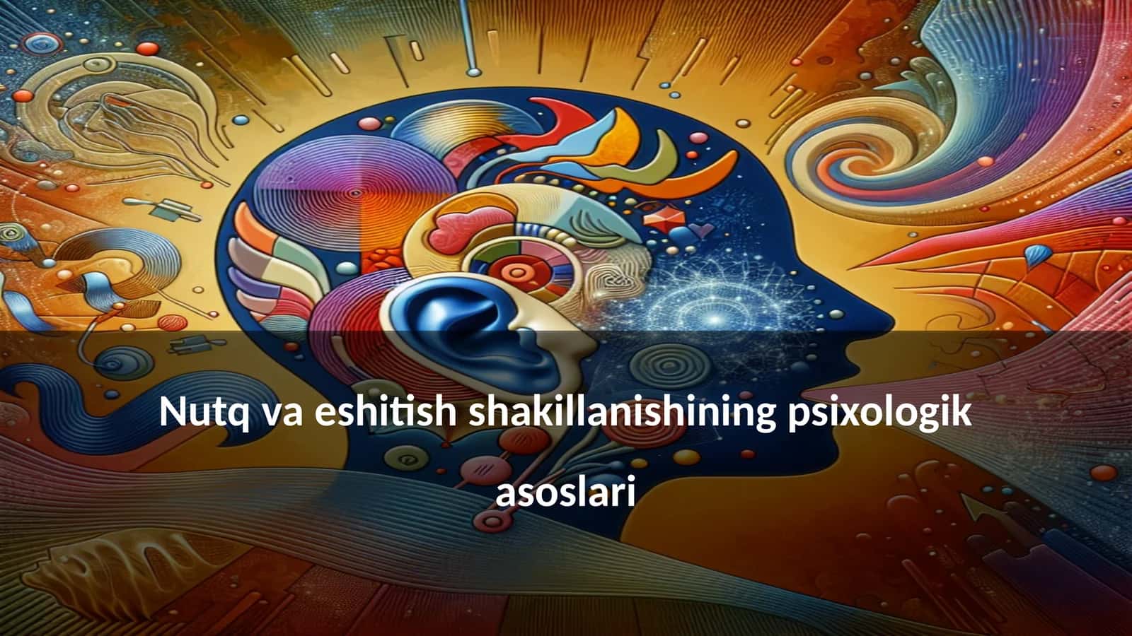 Nutq va eshitish shakillanishining psixologik asoslari 1