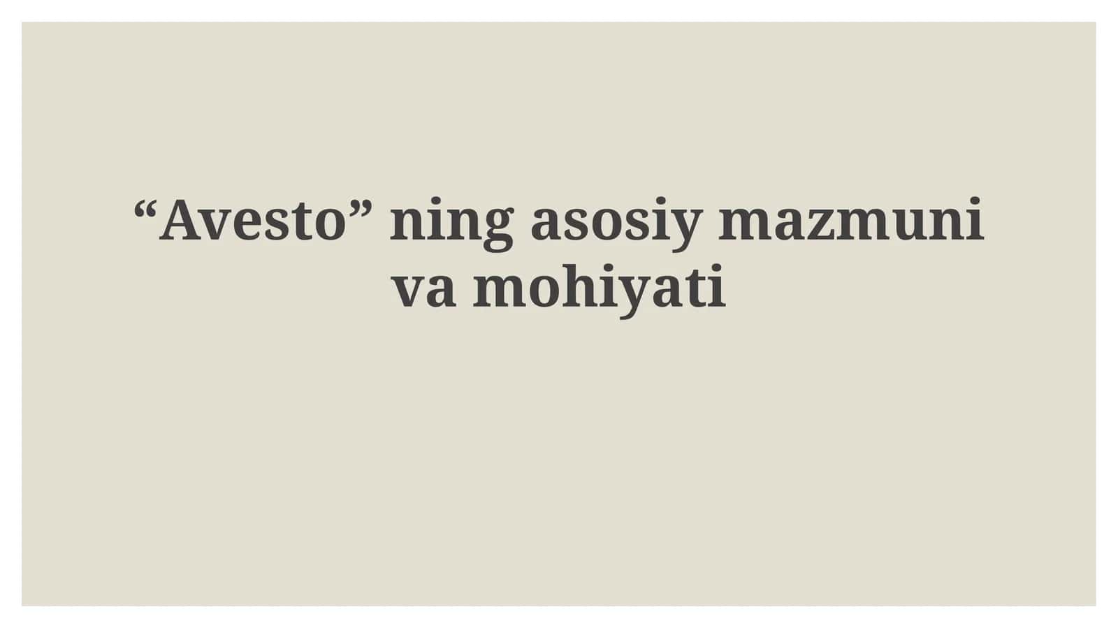 “Avesto”ning asosiy mazmuni va mohiyati 1