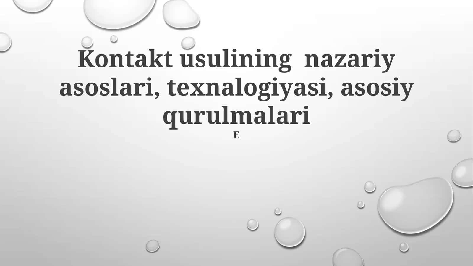 Kontakt usulining nazariy asoslari, texnalogiyasi, asosiy qurulmalari 1