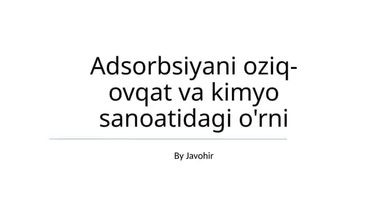 Adsorbsiyani oziq-ovqat va kimyo sanoatidagi o'rni 1