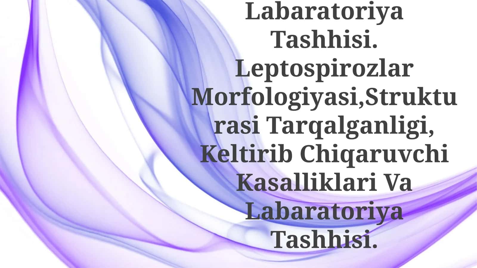 Leptospirozlar Morfologiyasi,Strukturasi Tarqalganligi, Keltirib Chiqaruvchi Kasalliklari Va Labaratoriya Tashhisi 1