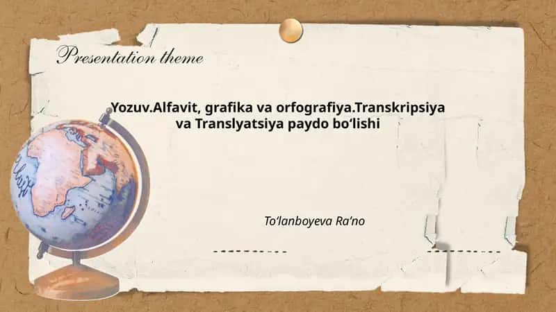 Yozuv.Alfavit, grafika va orfografiya.Transkripsiya va Translyatsiya paydo boʻlishi 1