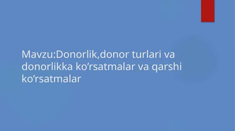 Donorlik,donor turlari va donorlikka ko’rsatmalar va qarshi ko’rsatmalar 1