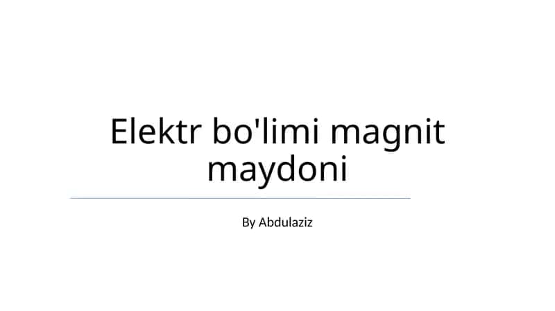 Elektr Ta'minoti Bo'limi Magnit Maydoni 1