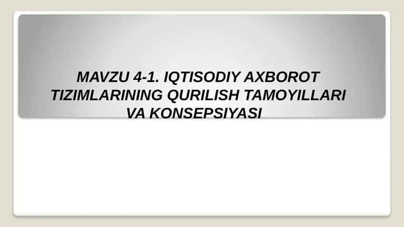 IQTISODIY AXBOROT TIZIMLARINING QURILISH TAMOYILLARI VA KONSEPSIYASI 1