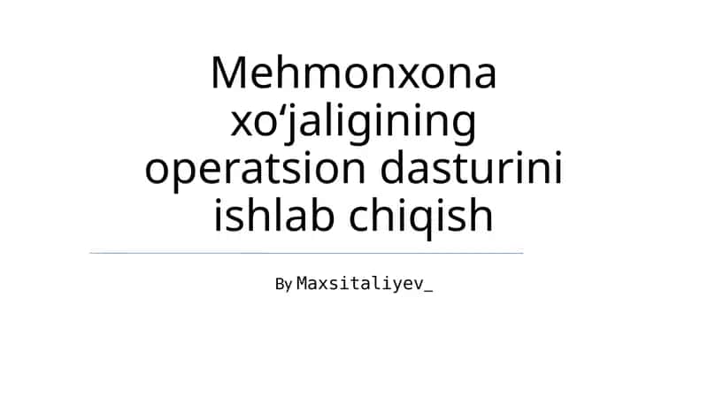 Mehmonxona xoʻjaligining operatsion dasturini ishlab chiqish 1