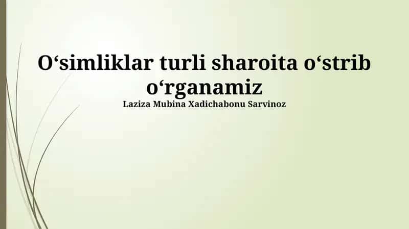 O'simliklar turli sharoita oʻstrib oʻrganamiz 1