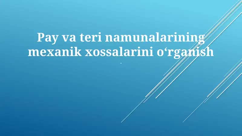 Pay va Teri Namunalarining Mexanik Xossalarini O'rganish 1