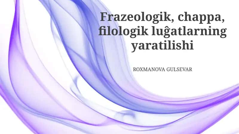 Frazeologik, chappa, filologik luĝatlarning yaratilishi 1