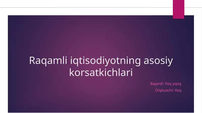 Raqamli iqtisodiyotning asosiy korsatkichlari 1