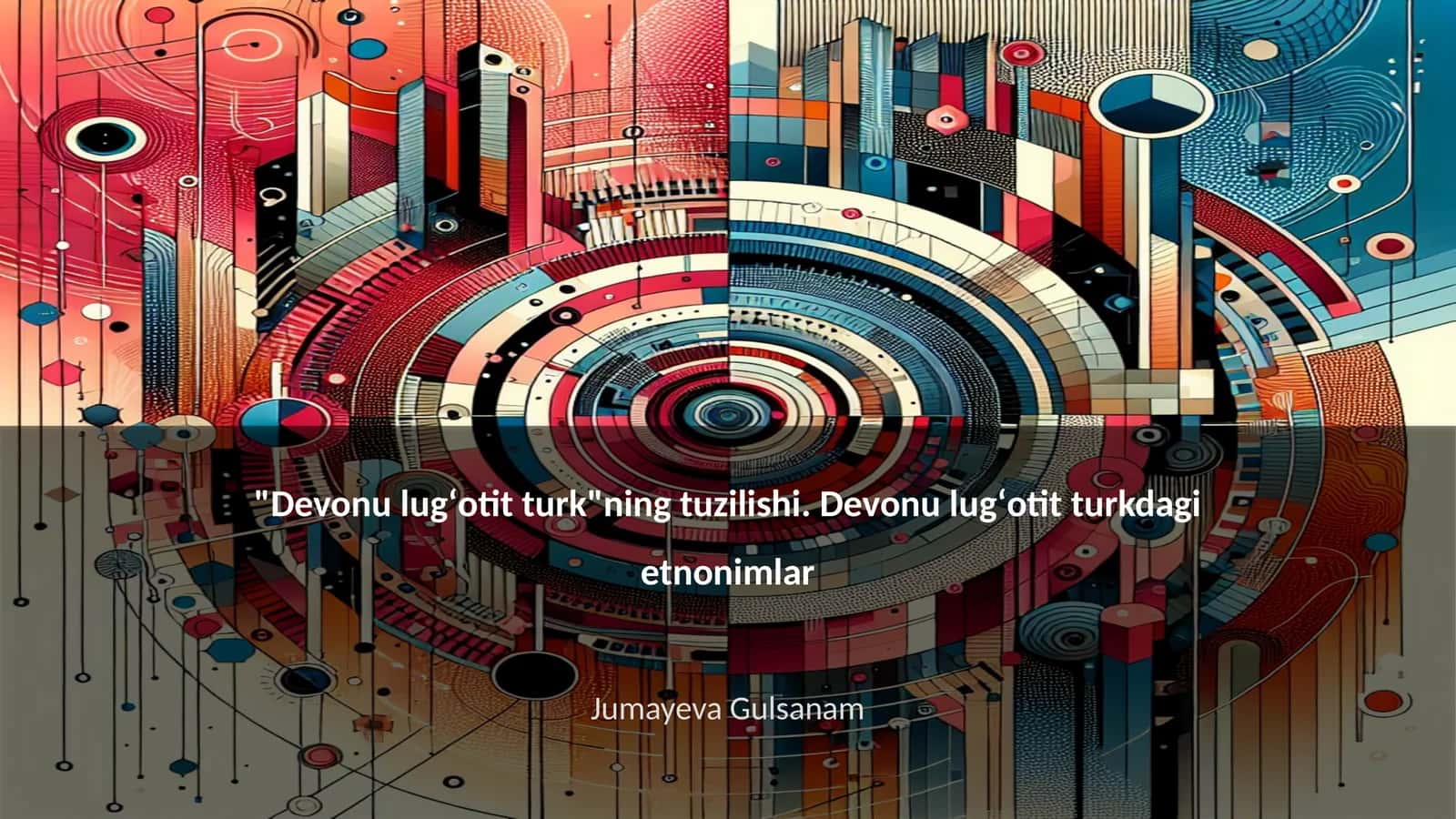 "Devonu lugʻotit turk"ning tuzilishi. Devonu lugʻotit turkdagi etnonimlar 1