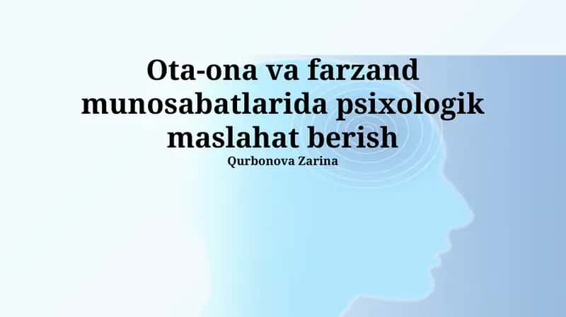 Ota-ona va Farzand Munosabatlarida Psixologik Maslahat Berish 1