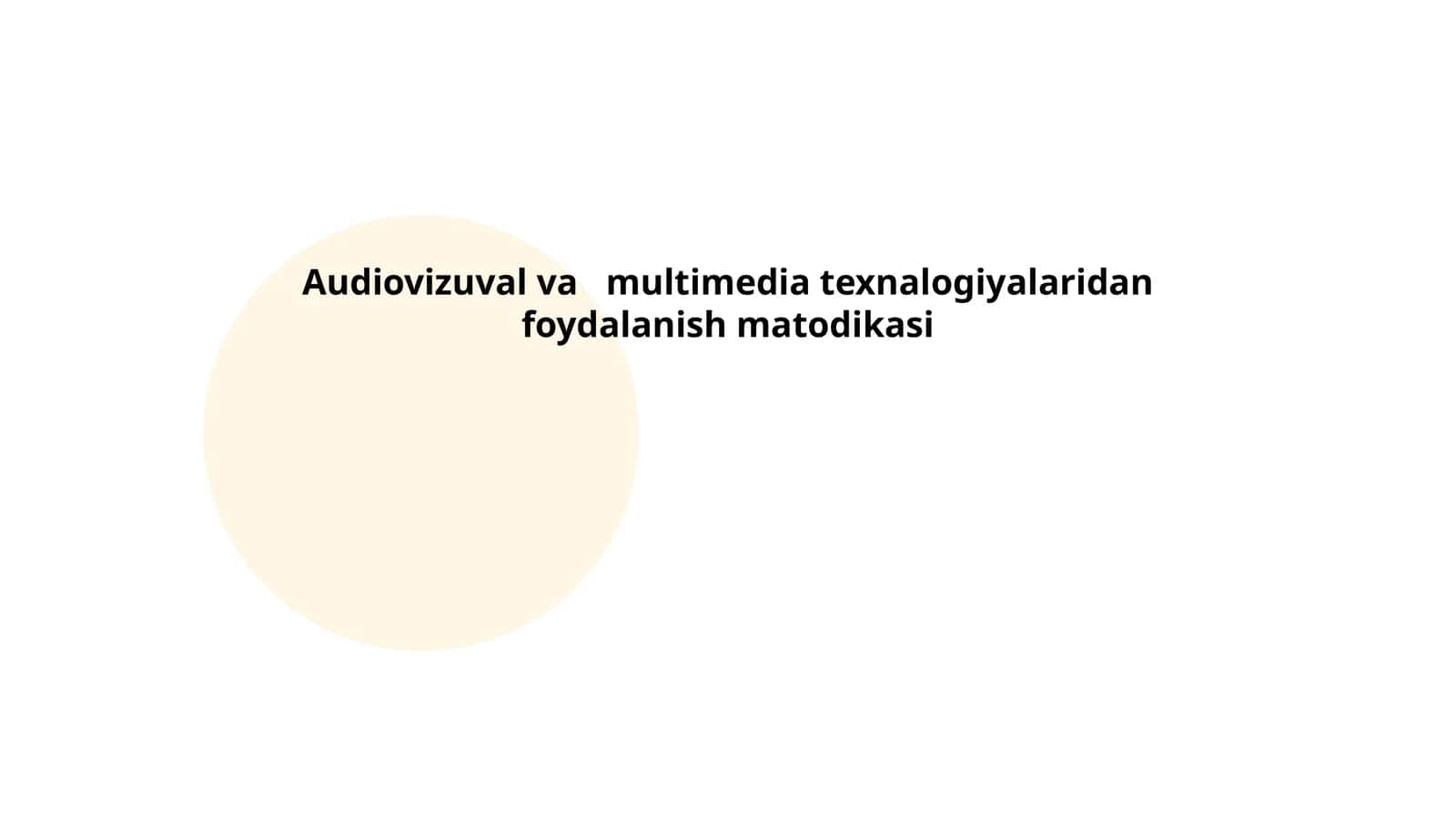 Audiovizuval va multimedia texnalogiyalaridan foydalanish matodikasi 1
