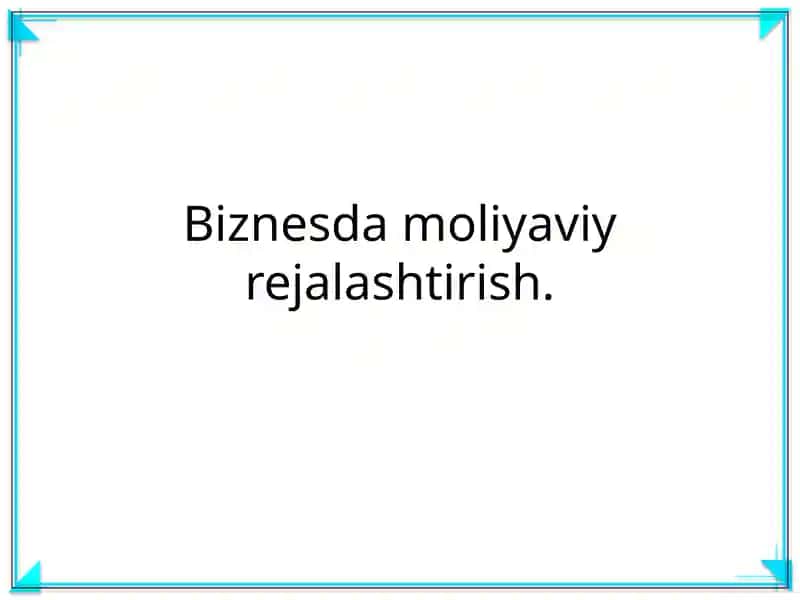 Biznesda moliyaviy rejalashtirish