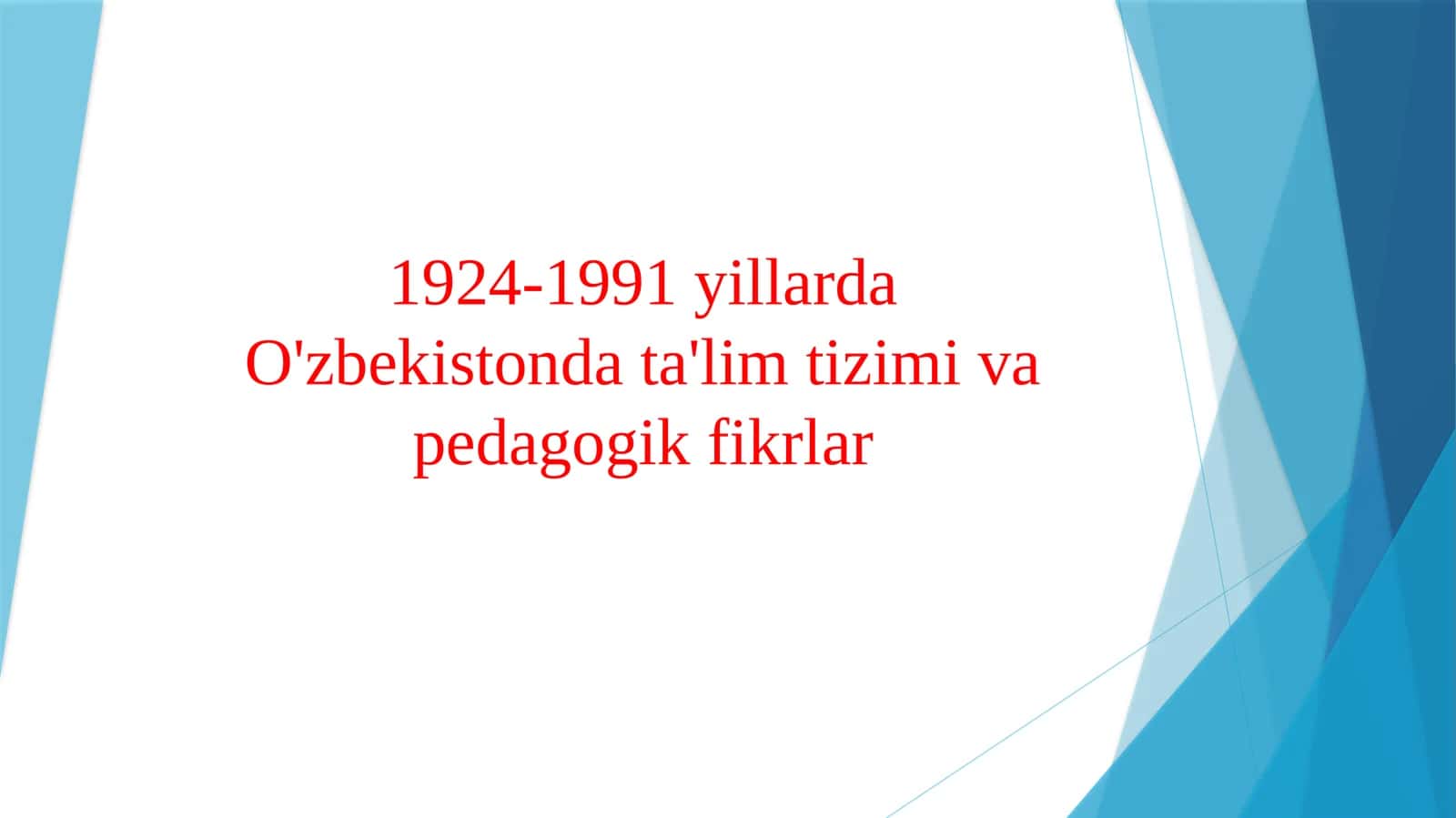 1924-1991 yillarda O'zbekistonda ta'lim tizimi va pedagogik fikrlar 1