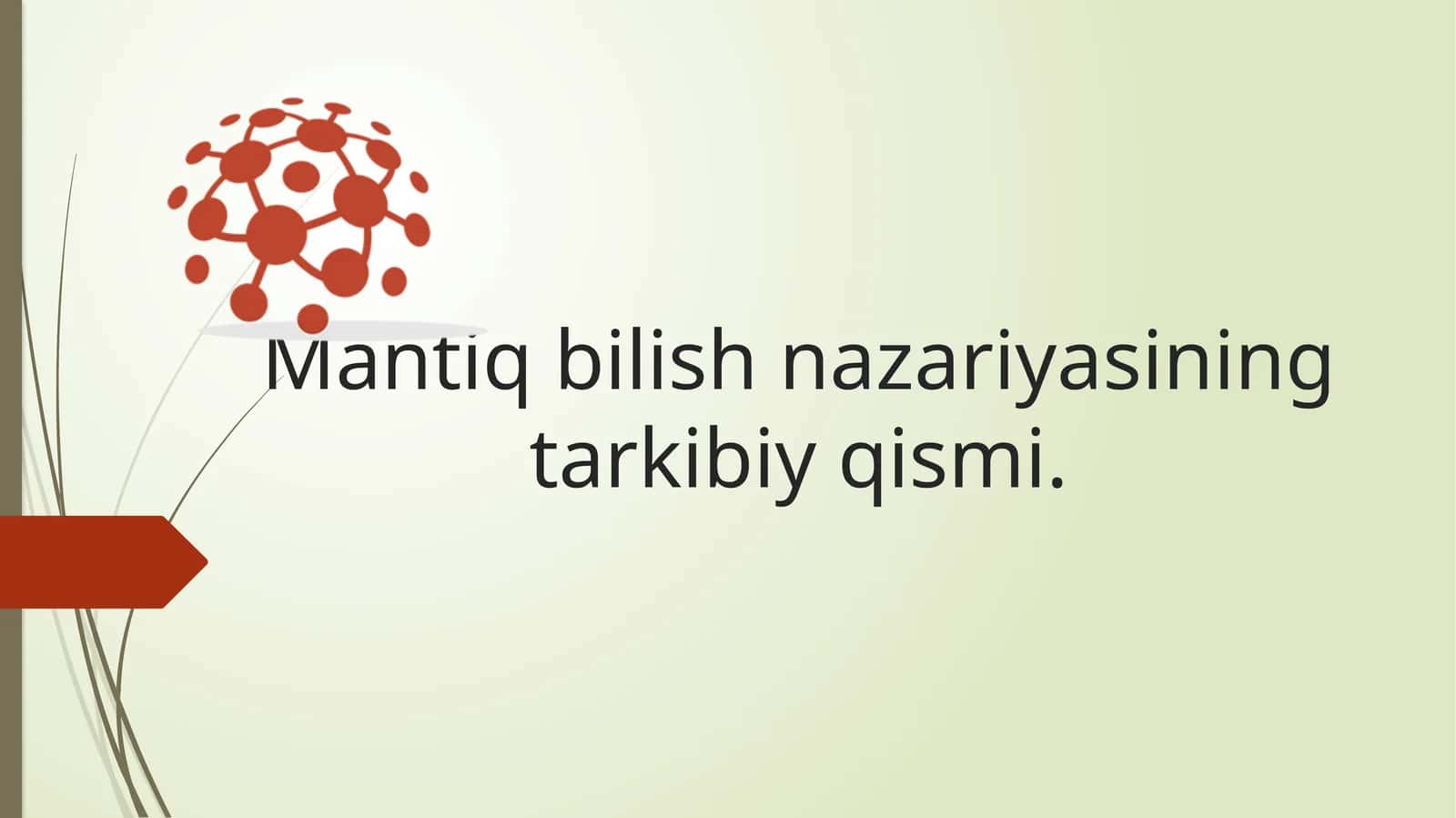 Mantiq bilish nazariyasi tarkibiy qismi 1
