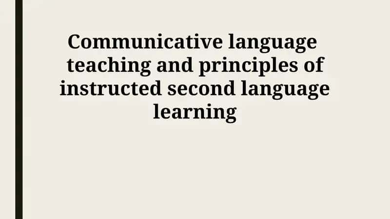 Communicative language teaching and principles of instructed second language learning 1