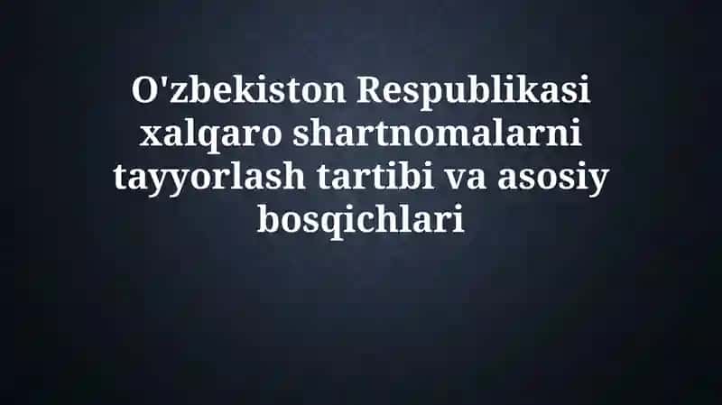 Xalqaro shartnomalar tayyorlash tartibi