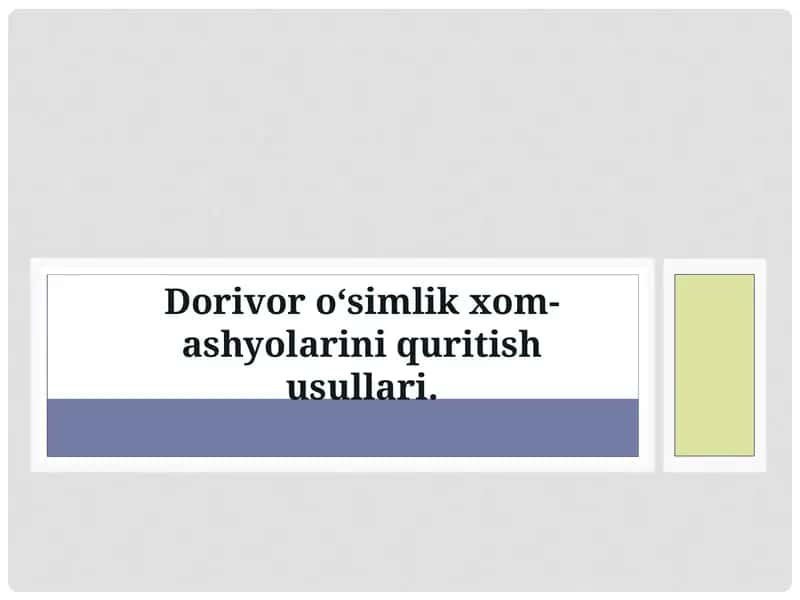 Dorivor o‘simlik xom-ashyolarini quritish usullari. 1