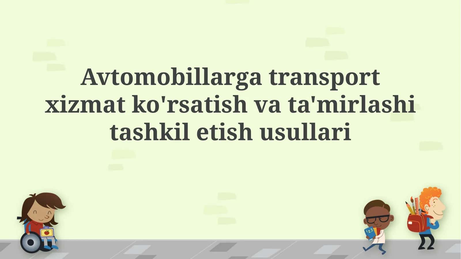 Avtomobillarga transport xizmat ko'rsatish va ta'mirlashni tashkil etish usullari 1