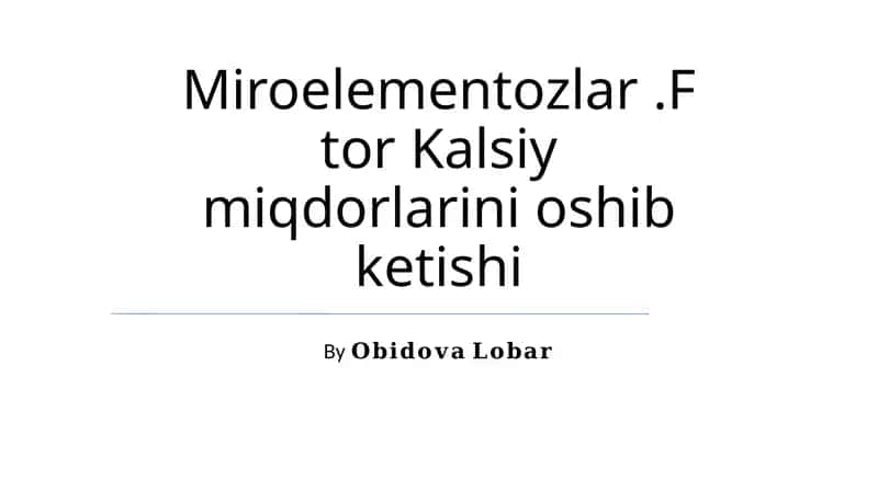 Miroelementozlar.Ftor Kalsiy miqdorlarini oshib ketishi 1