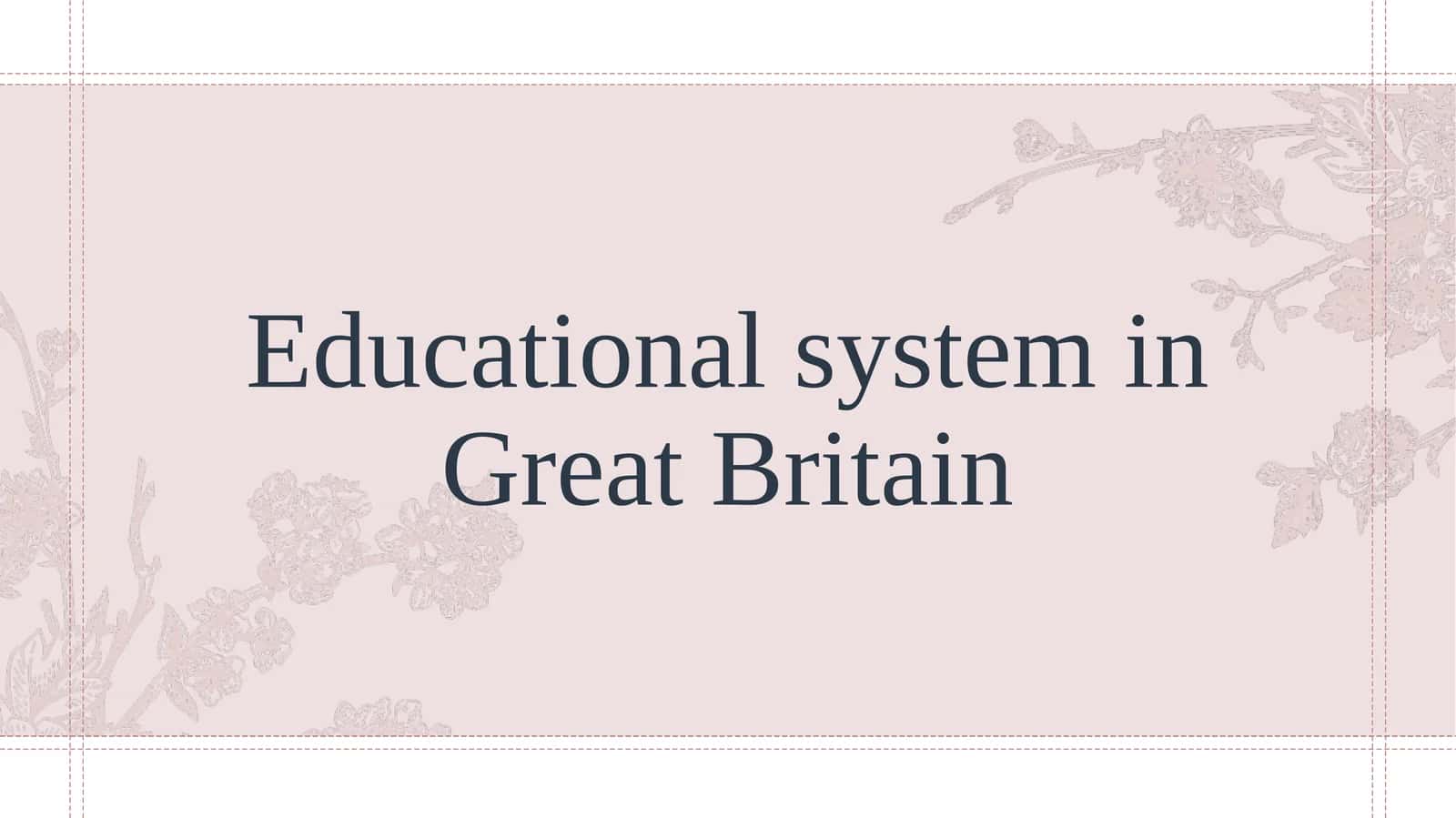 Educational system in Great Britain 1
