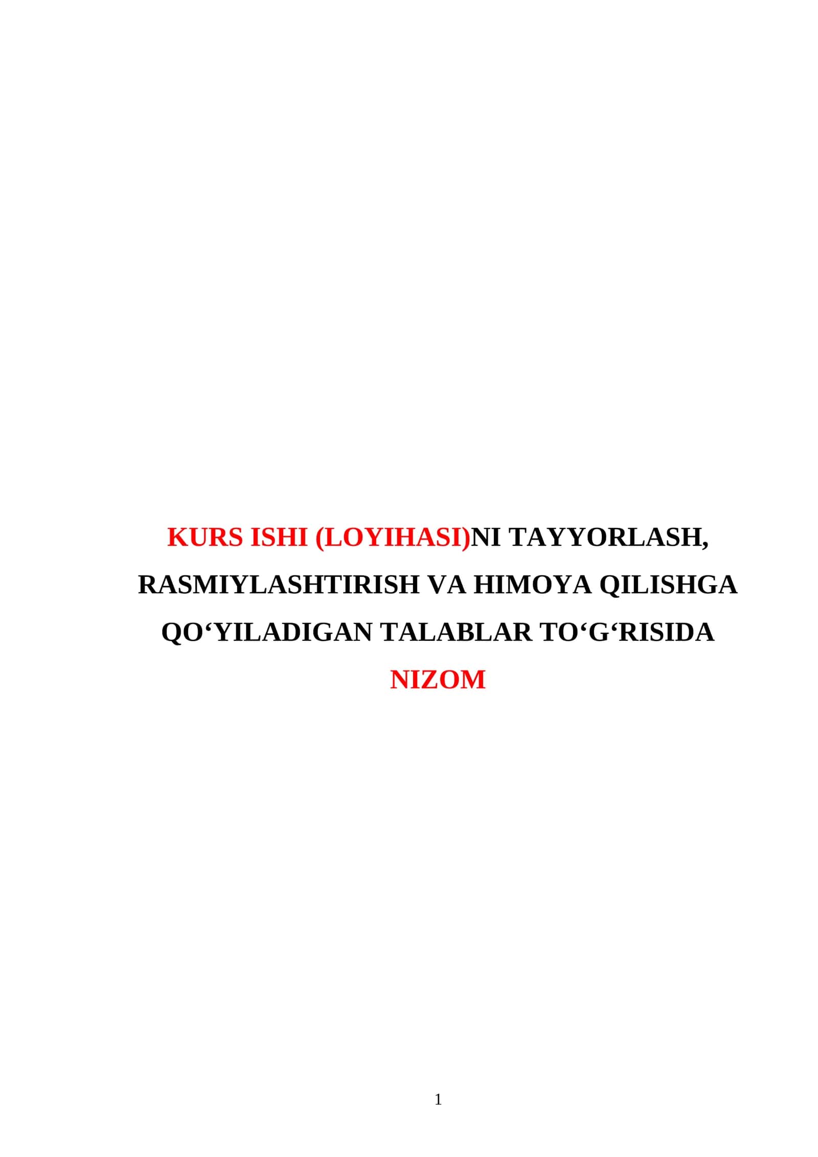 KURS ISHI (LOYIHASI)NI TAYYORLASH, RASMIYLASHTIRISH VA HIMOYA QILISHGA QO‘YILADIGAN TALABLAR TO‘G‘RISIDA NIZOM 1
