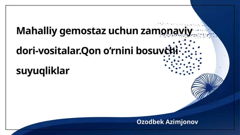 Mahalliy gemostaz uchun zamonaviy dori-vositalar.Qon o‘rnini bosuvchi suyuqliklar 1