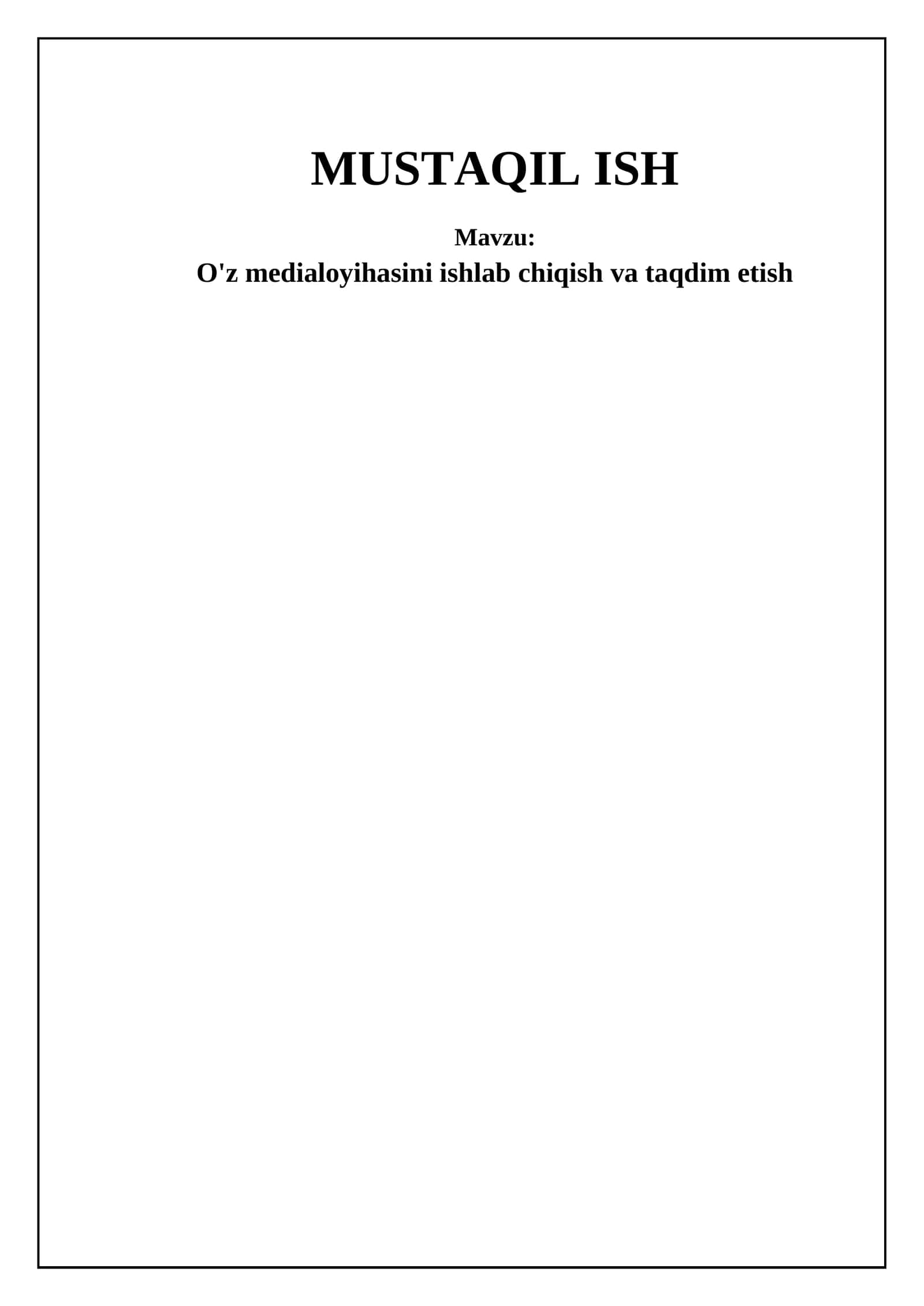O'z medialoyihasini ishlab chiqish va taqdim etish 1