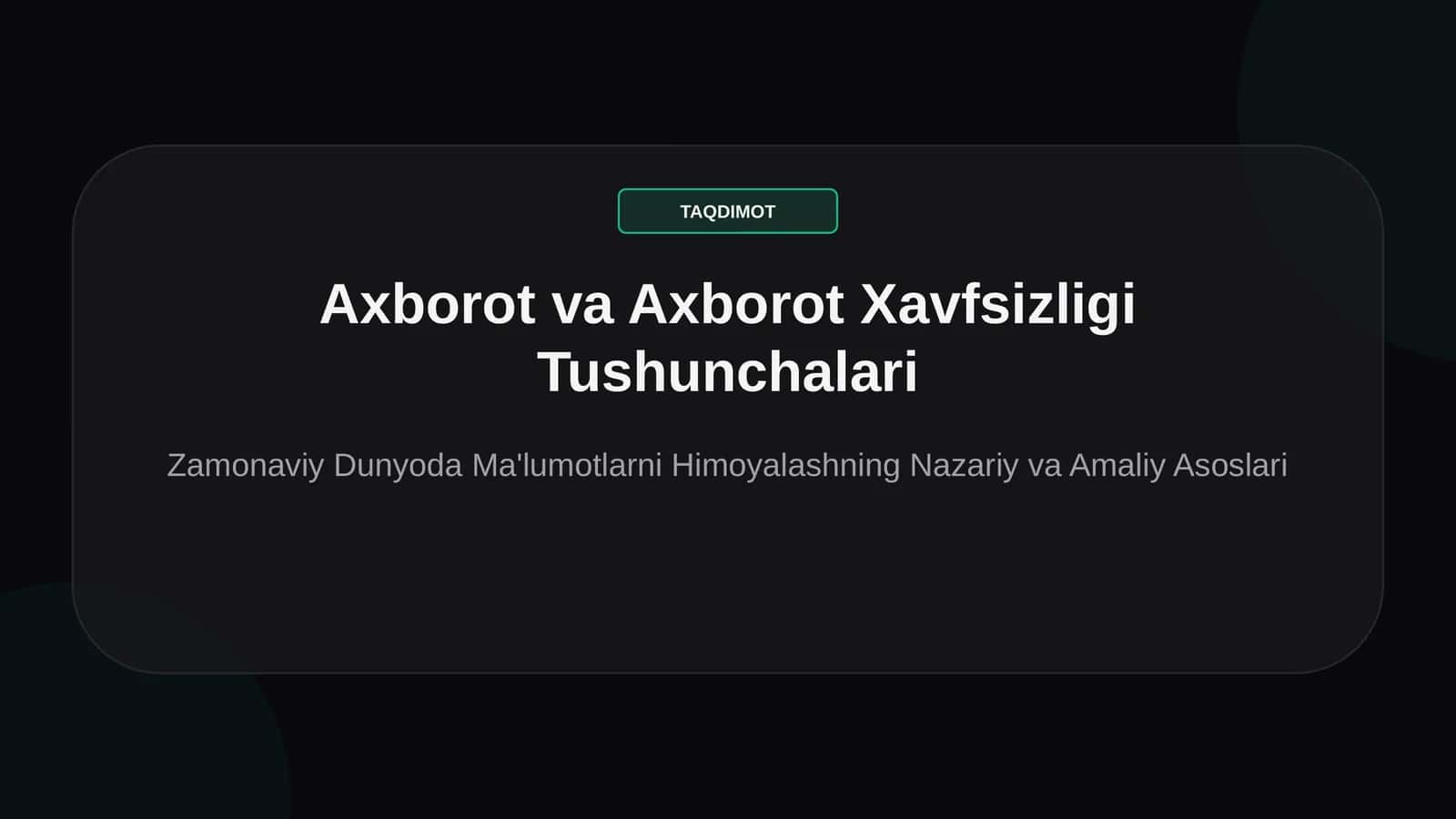 Axborot va Axborot Xavfsizligi Tushunchalari 1