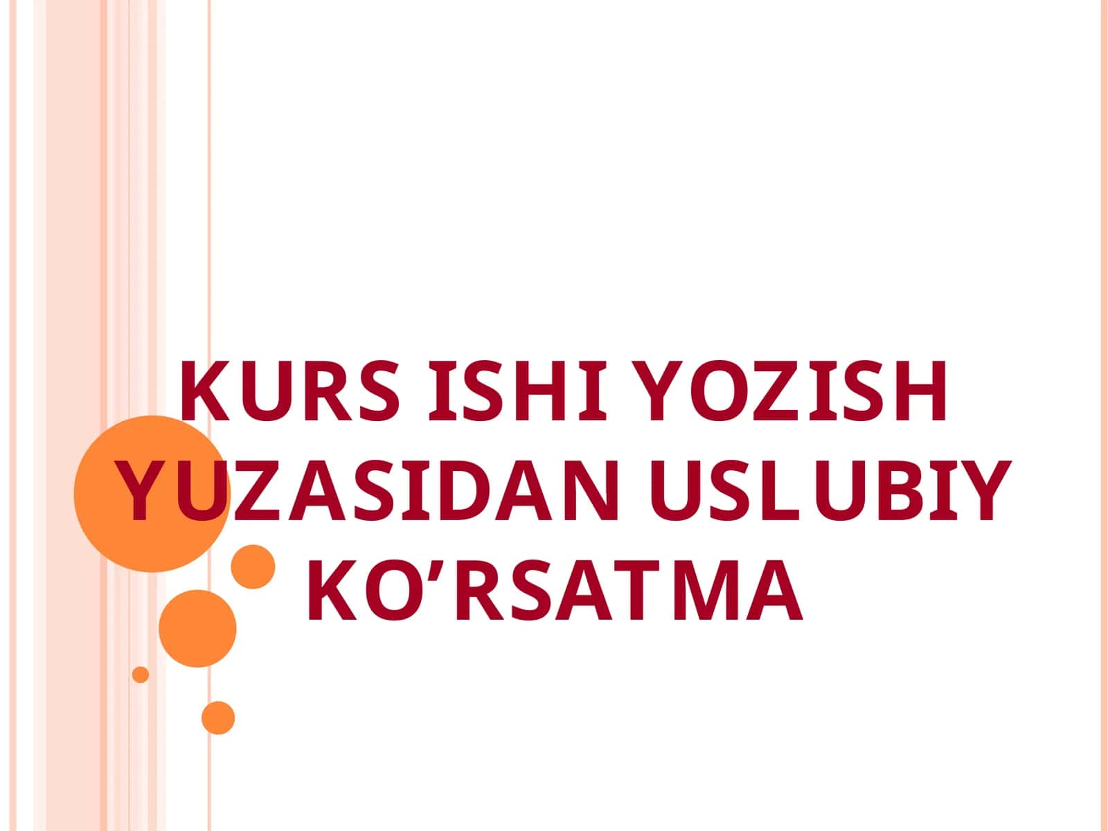 KURS ISHI YOZISH YUZASIDAN USLUBIY KO’RSATMA 1
