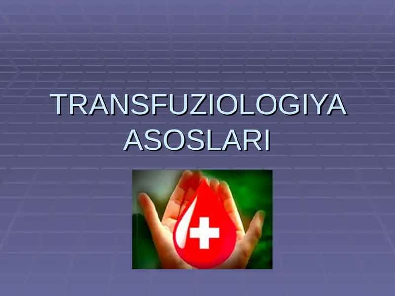Transfuziologiya asoslari. 1
