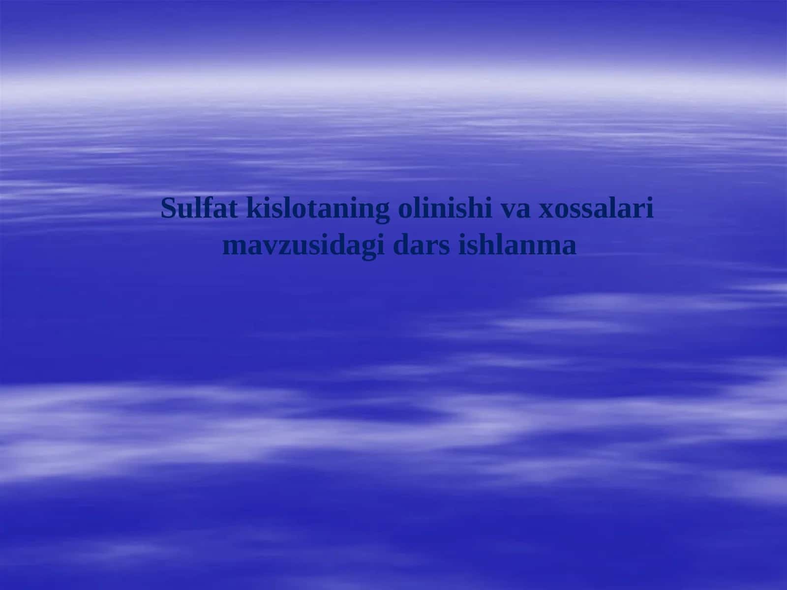 Sulfat kislotaning olinishi va xossalari 1