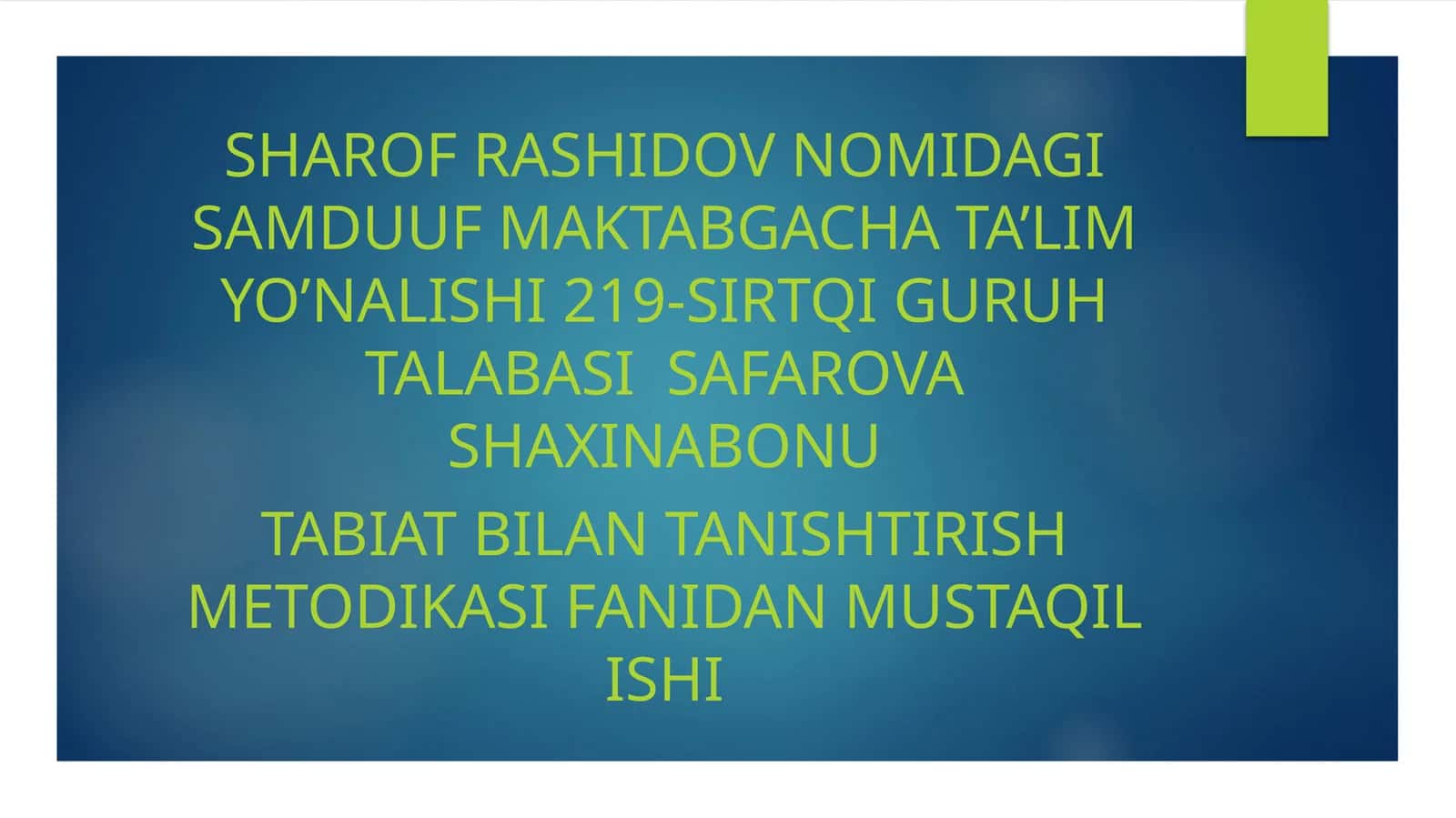 Sharof Rashidov nomidagi SamDUU F Maktabgacha ta'lim yo'nalishi 219-sirtqi guruhi talabasi Safarova Shaxinabonu 1