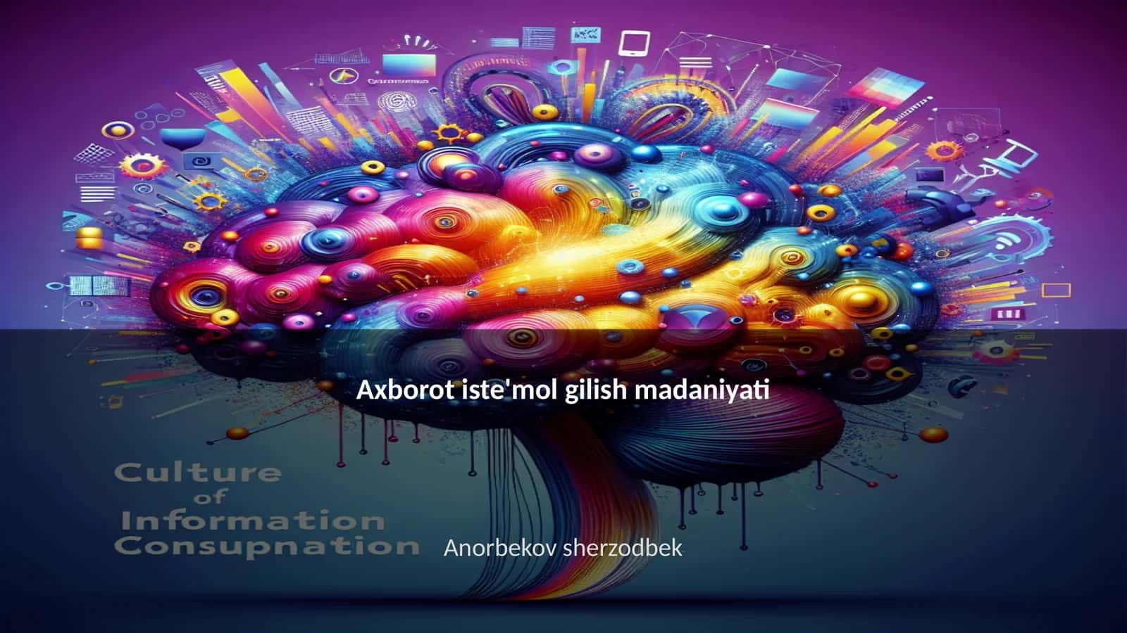 Axborot iste'mol gilish madaniyati 1