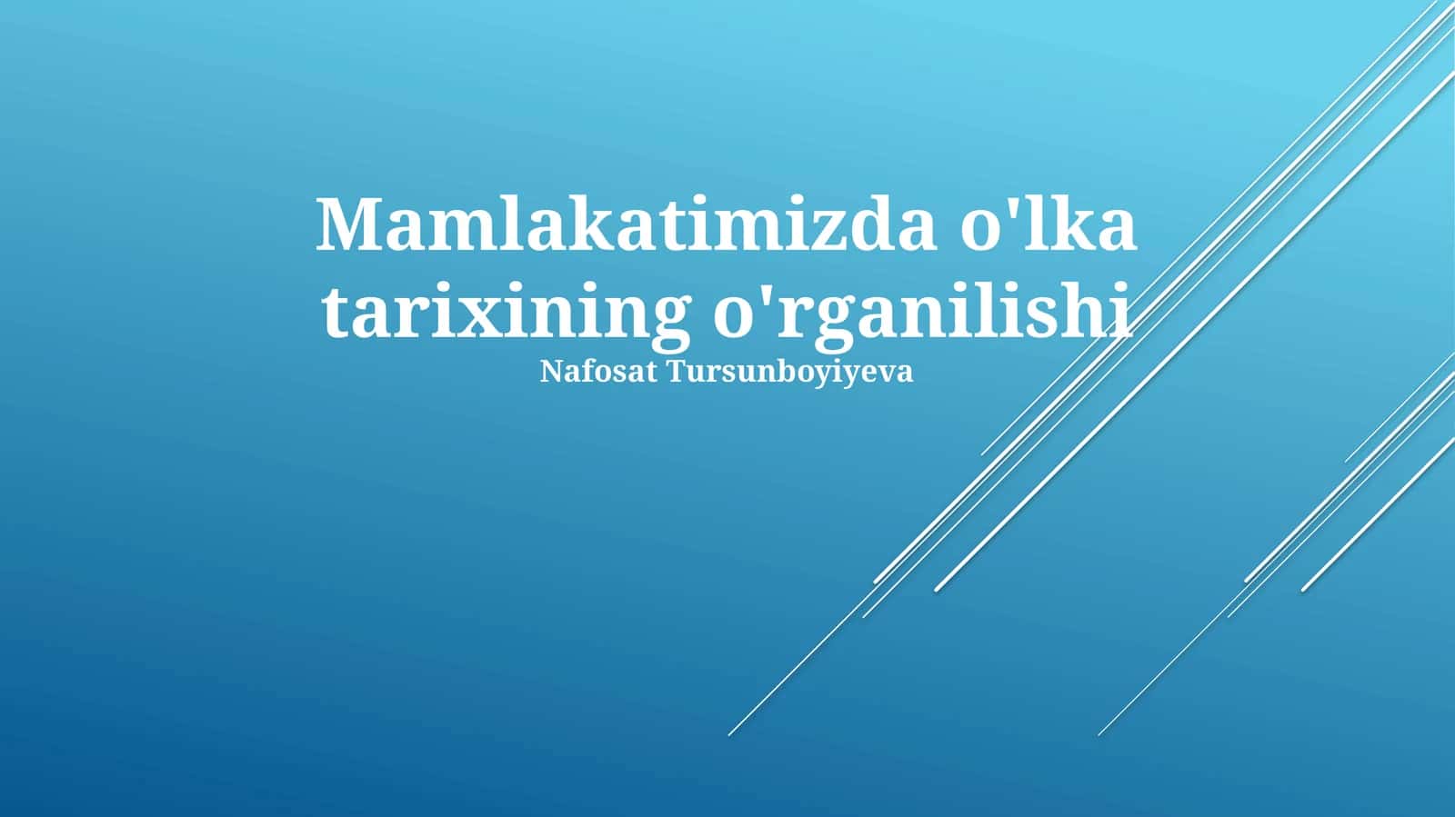 Mamlakatimizda o'lka tarixining o'rganilishi 1