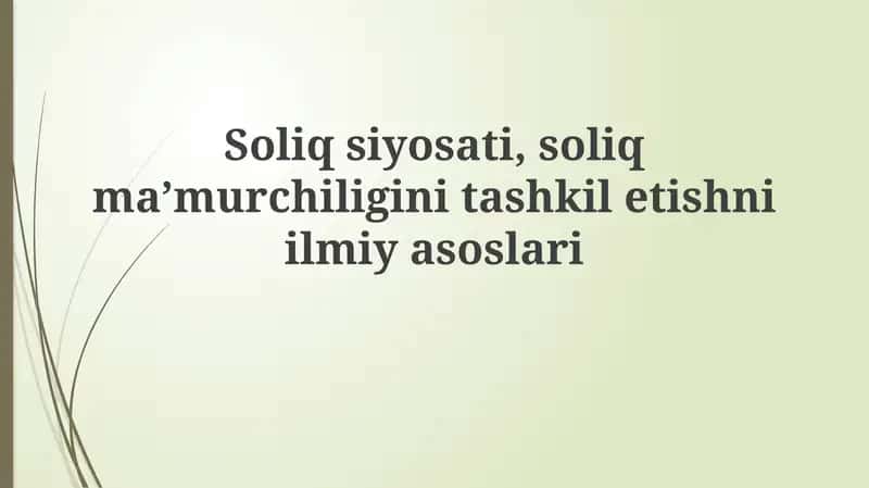 Soliqsiyosati, soliq ma’murchiligini tashkiletishni ilmiyasoslari 1