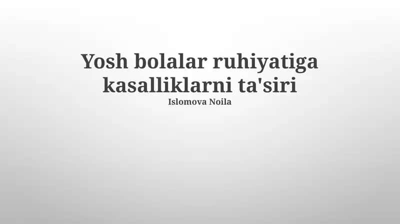 Yosh bolalar ruhiyatiga kasalliklarni ta'siri 1