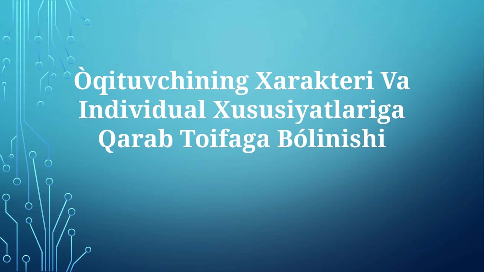 O'qituvchining Xarakteri Va Individual Xususiyatlariga QarabToifagaBólinishi 1