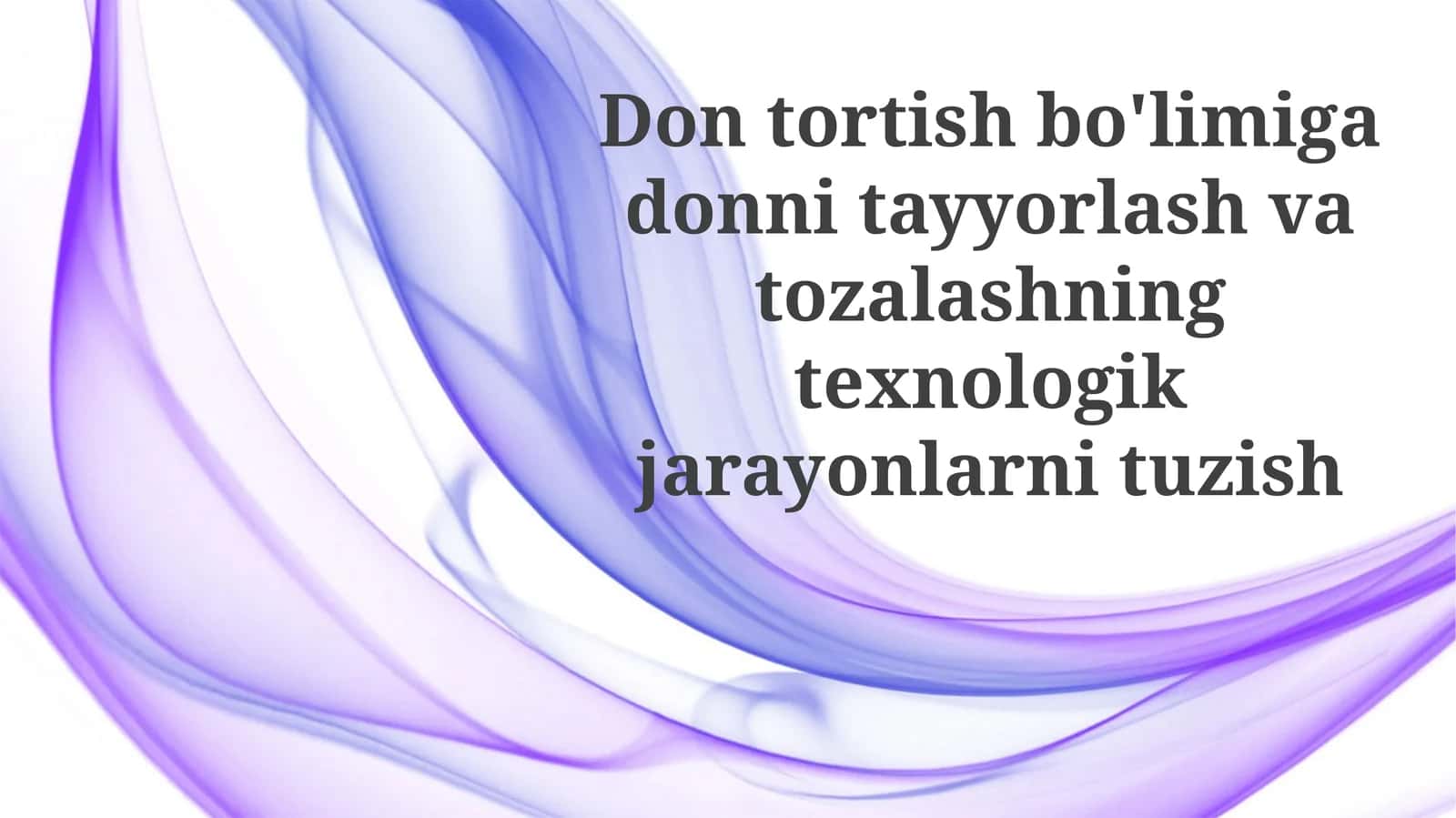 Dontortishbo'limigadonnitayyorlashvatozalashningtexnologikjarayonlarnituzish 1