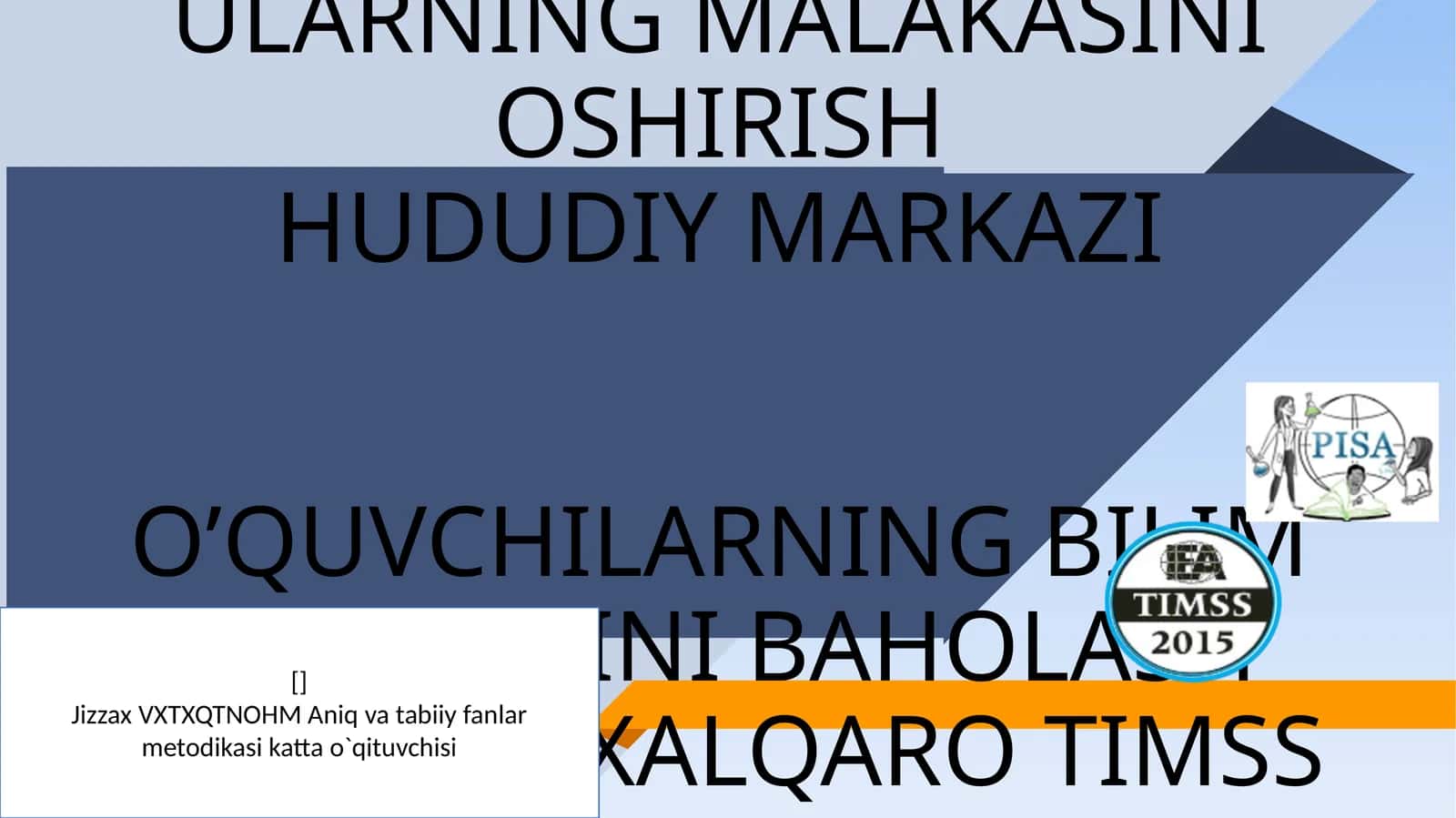 Jizzax VXTXQTNOHM Aniq va tabiiy fanlar metodikasi katta o`qituvchisi 1