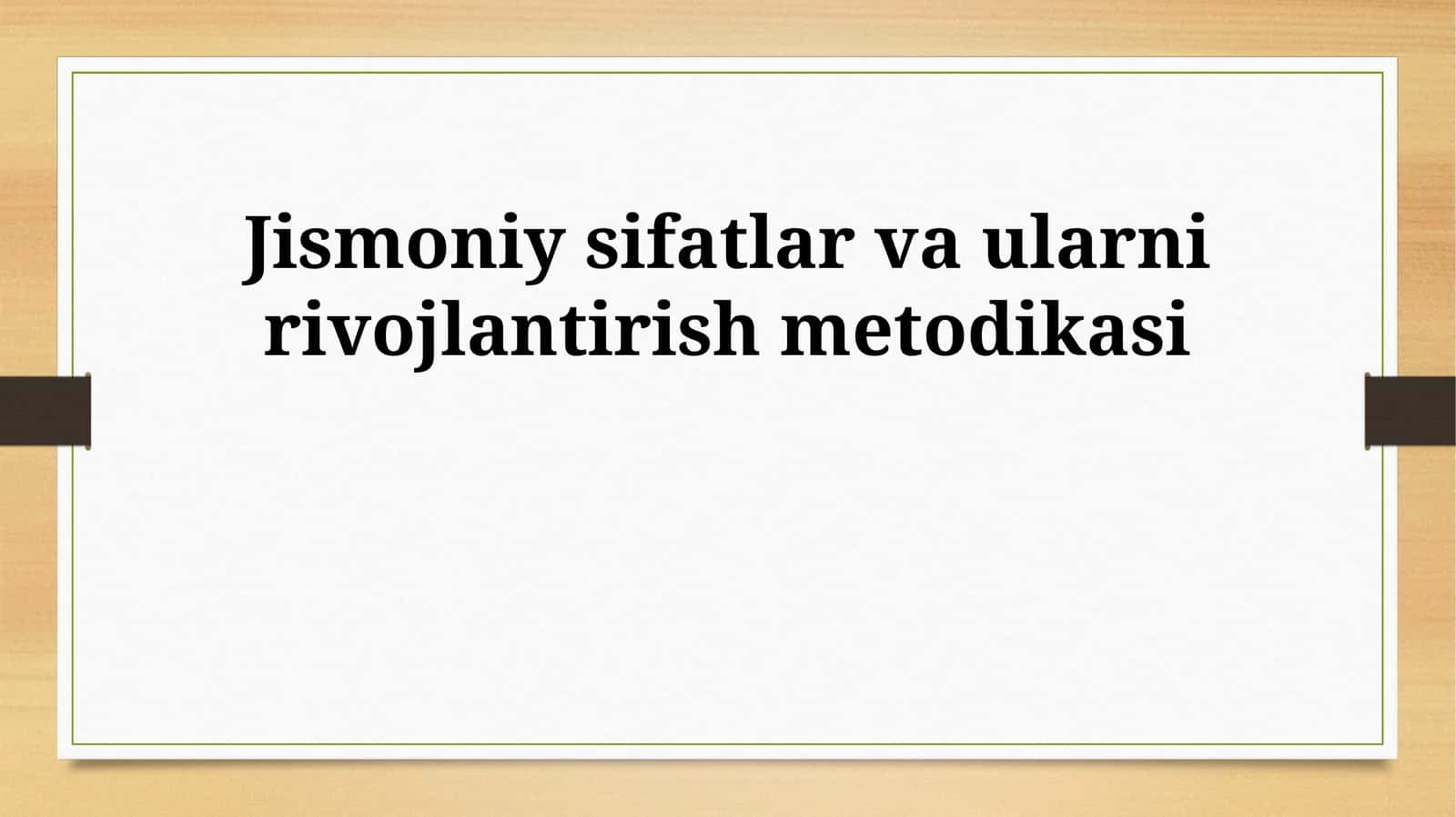 Jismoniy sifatlar va ularni rivojlantirish metodikasi 1