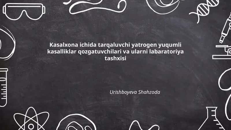 Kasalxona ichida tarqaluvchi yatrogen yuqumli kasalliklar qozgatuvchilari va ularni labaratoriya tashxisi 1